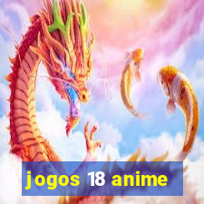 jogos 18 anime